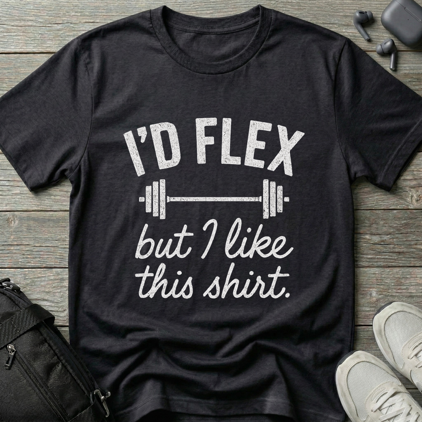 I'd flex but I like this shirt