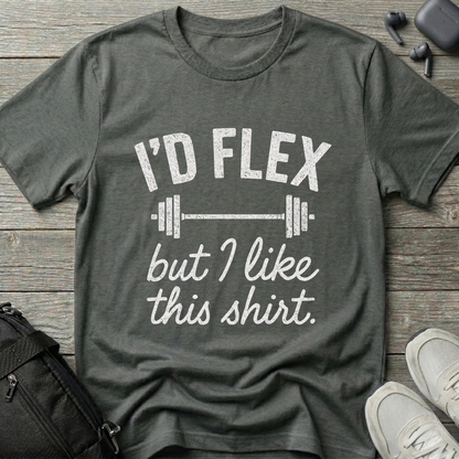I'd flex but I like this shirt