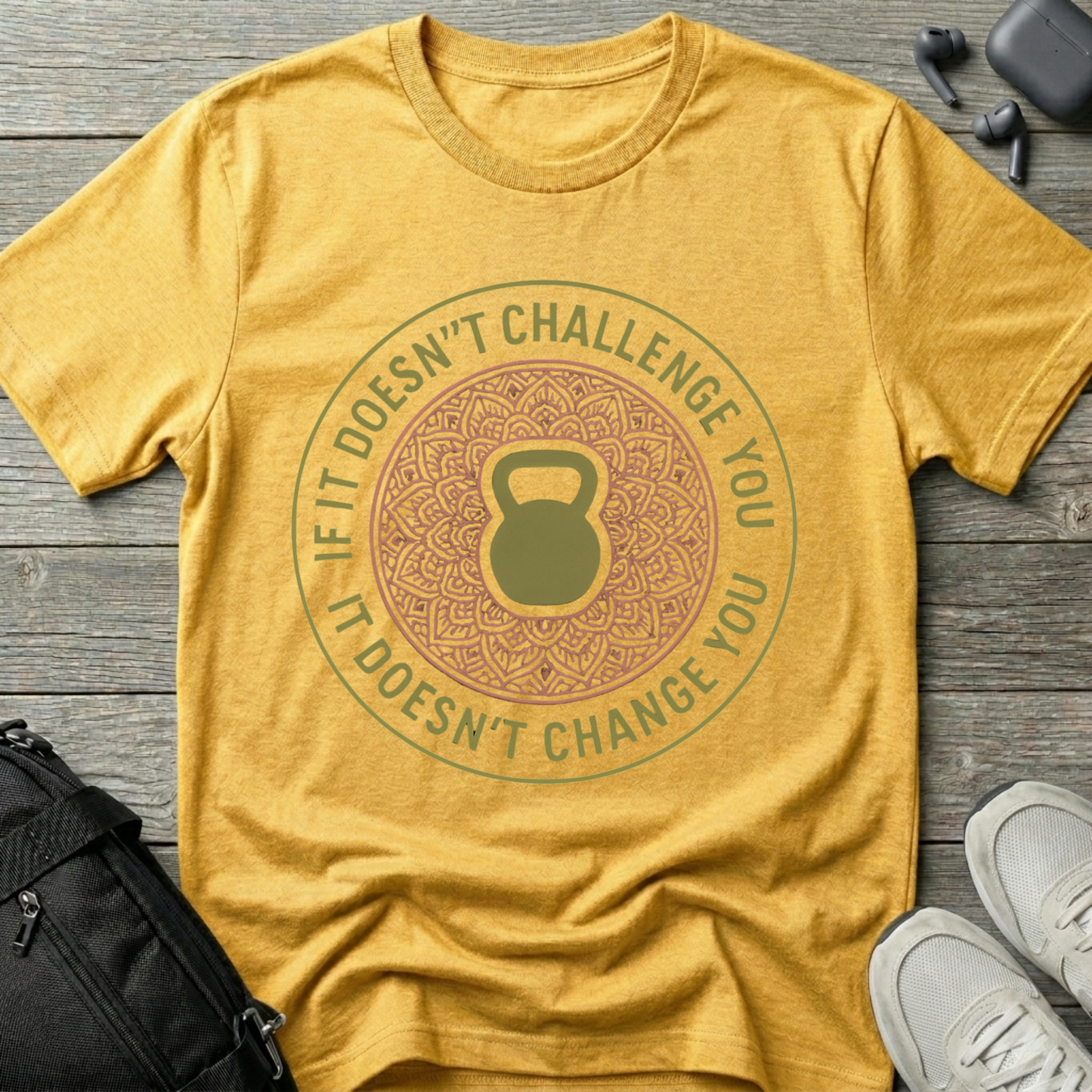 If it doesn't challenge you... it doesn't change you