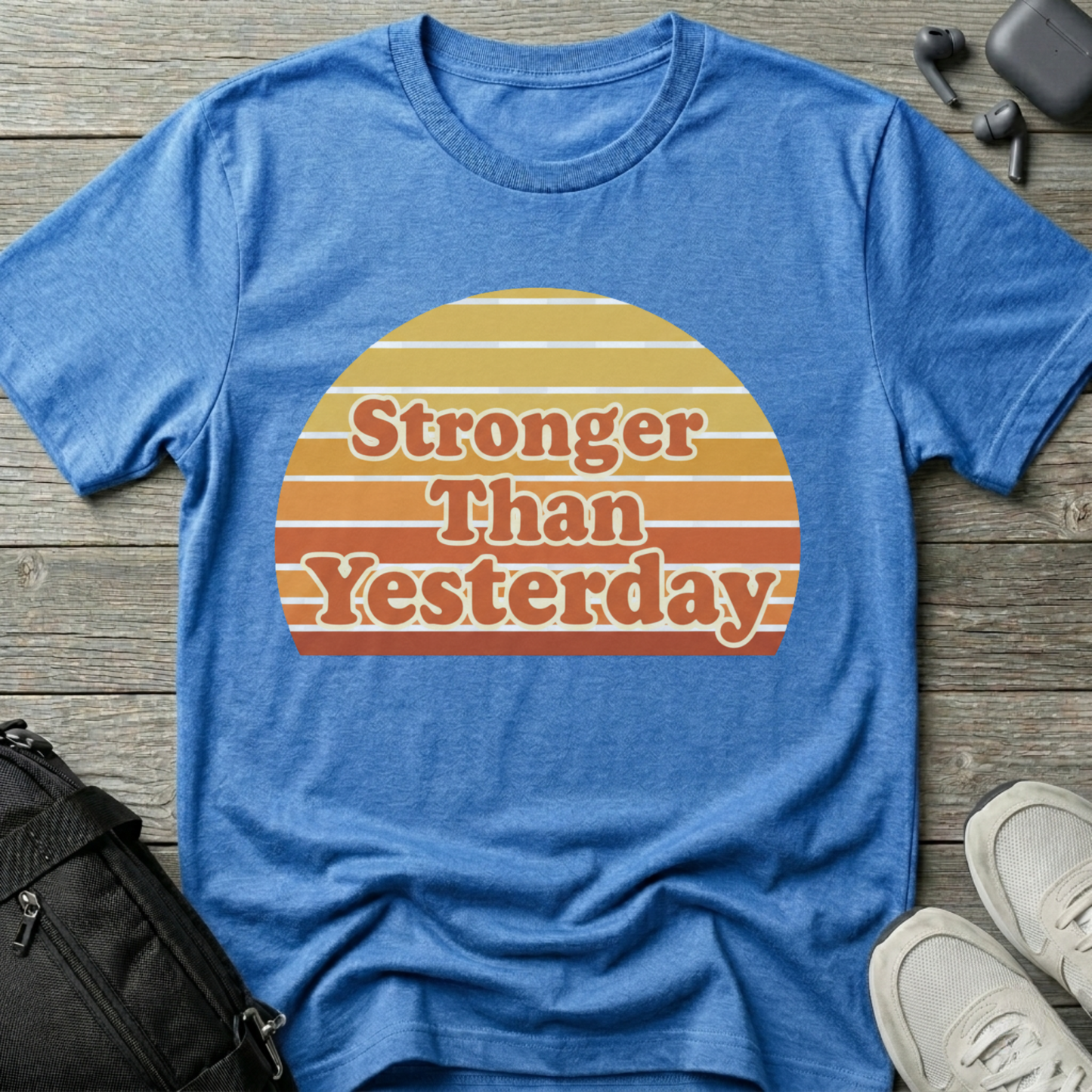 Stronger than Yesterday Retro
