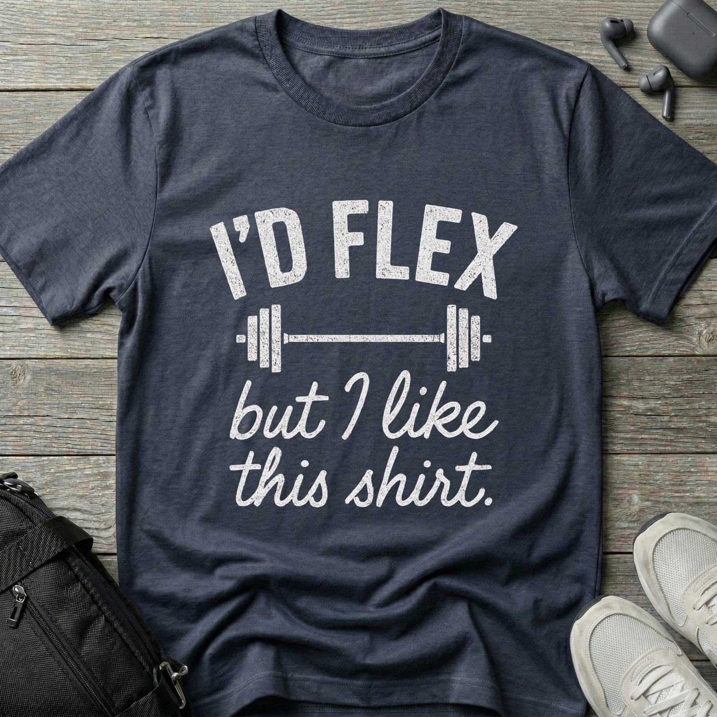 I'd flex but I like this shirt